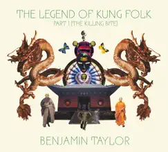 The Legend of Kung Folk, Pt. 1: The Killing Bite by Benjamin Taylor album reviews, ratings, credits