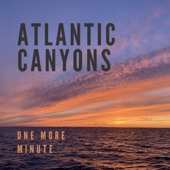 Atlantic Canyons - One More Minute