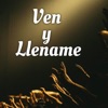 Ven Y Llename - Single