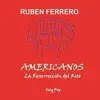 Stream & download Americanos, La Resurreccion del Rito