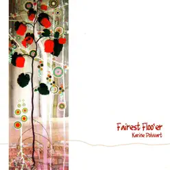 Fairest Floo'er - Karine Polwart Fairest Floo'er - Karine Polwart