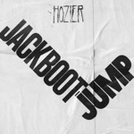 Hozier - Jackboot Jump