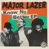 Know No Better - EP album lyrics, reviews, download