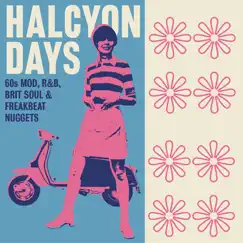 Halcyon Days: 60s Mod, R&B, Brit Soul & Freakbeat Nuggets by Various Artists album reviews, ratings, credits
