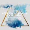 Your Love Changes Everything - Single album lyrics, reviews, download