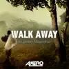 Stream & download Walk Away (feat. Jimmy Magardeau) - Single