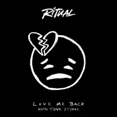 Love Me Back - Single by RITUAL & Tove Styrke album reviews, ratings, credits