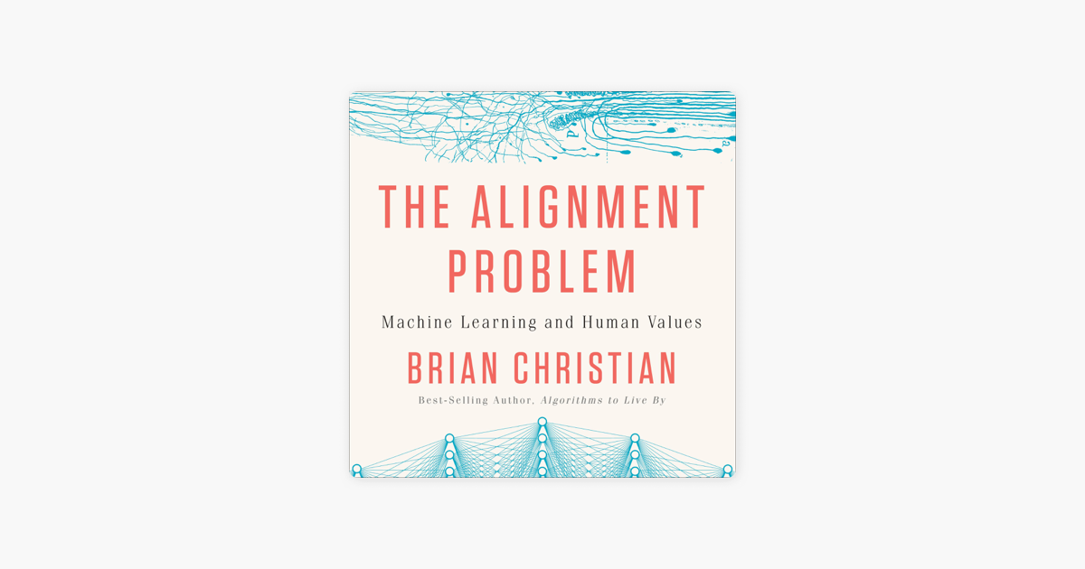‎The Alignment Problem: Machine Learning and Human Values (Unabridged ...