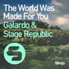 The World Was Made for You - Single album lyrics, reviews, download