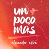 Un Poco Más - Single