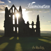 Illumination: Peaceful Gregorian Chants - Dan Gibson's Solitudes