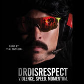 Violence. Speed. Momentum. (Unabridged) - Dr Disrespect