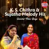 K. S. Chithra and Sujatha Melody His album lyrics, reviews, download