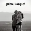 Dime Porque - Single album lyrics, reviews, download