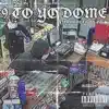 9 TO YO DOME (feat. KushKosta) - Single album lyrics, reviews, download