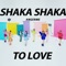 SHAKA SHAKA TO LOVE artwork