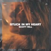 Scott Rill - Stuck In My Heart