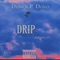 Drip by Drip - Derick P Dolo lyrics