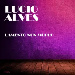 Lamento Non Morro - Single - Lúcio Alves