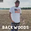 Backwoods - Single album lyrics, reviews, download