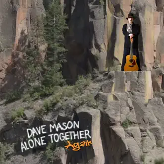 Alone Together Again by Dave Mason album reviews, ratings, credits