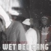 Wet Bed Gang - La Bella Mafia
