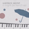 It Might Be French (feat. Patrizia Ferrara) - EP