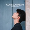 Come Lo Spieghi by Vincenzo Cairo iTunes Track 1