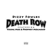 Dizzy Fowlkes - Death Row (feat. Young Moe & Prophet Mocmoud)