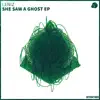 She Saw a Ghost - EP album lyrics, reviews, download