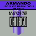 100% of Disin' You (Warehouse Mix) by Armando