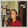 I Will Be (Bonus Track Version) album lyrics, reviews, download