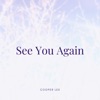 Cooper Lee - See You Again