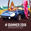 # Summer 2018: Driving with Jazz - Holiday, Freedom, Happiness - Jazz Music Collection, Instrumental Jazz Music Ambient & Classical Jazz Academy