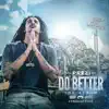 Do Better (Remix) [feat. Philthy Rich, OMB Peezy & Mozzy] song lyrics