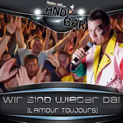 Wir sind wieder da (L'amour toujours) - Single by Andy Bar album reviews, ratings, credits