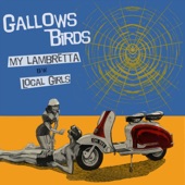 Gallows Birds - Local Girls