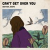 Can't Get Over You - EP