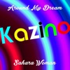 Kazino - Around My Dream