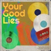 Your Good Lies