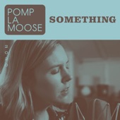 Pomplamoose - Something