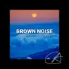 Brown Noise (Loopable) album lyrics, reviews, download