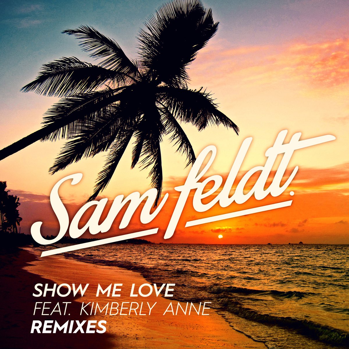 Слушать love remix. Sam Feldt. Show me Love. Love Sam. LLP show me Love.