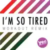 Stream & download I'm So Tired (Workout Remix) - Single