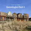 Gunslinger, Pt. 1 - Single album lyrics, reviews, download