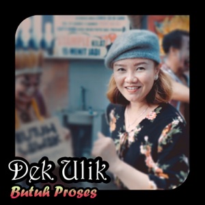 Dek Ulik - Butuh Proses - Line Dance Musik