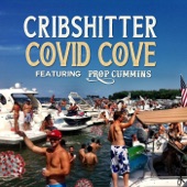 Cribshitter - Covid Cove (feat. Prop Cummins)