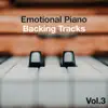 Emotional Piano Backing Tracks, Vol. 3 album lyrics, reviews, download