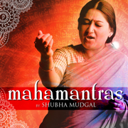 Mahamantras - Shubha Mudgal