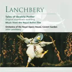 Lanchbery: Tales of Beatrix Potter by John Lanchbery & Orchestra of the Royal Opera House, Covent Garden album reviews, ratings, credits